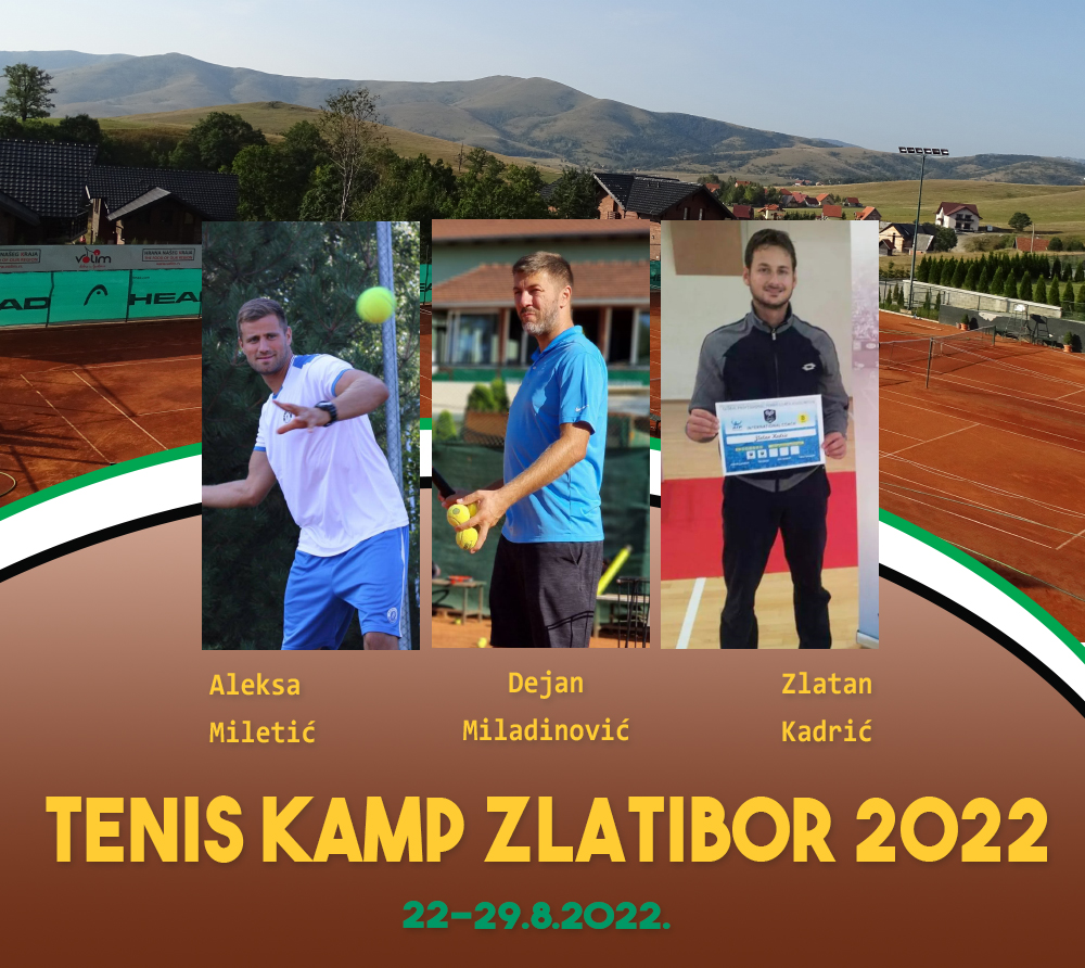 Tenis kamp Zlatibor 2022, Teniski kamp Zlatibor 2022, TK Zlatibor Springs, Teniski kampovi na Zlatiboru, Dejan Miladinović, Aleksa Miletić, Zlatan Kadrić