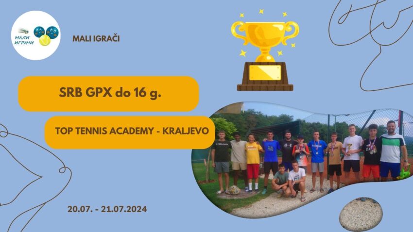 Uglješa najbolji na Memorijalu Neša Ćirović – SRB GPX – dečaci do 16g. – TK Top Tenis, Kraljevo – 20.07.2024.