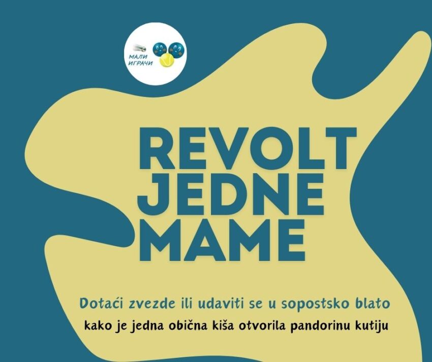 Dotaći zvezde ili udaviti se u sopostsko blato – kako je jedna obična kiša otvorila pandorinu kutiju – revolt jedne mame