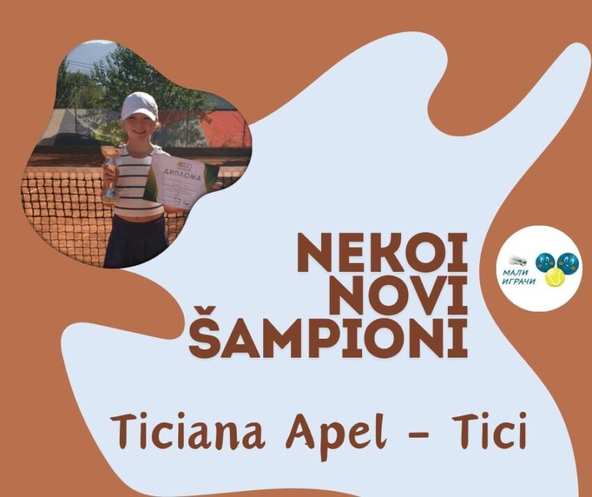 Nekoi novi šampioni – Ticiana Apel