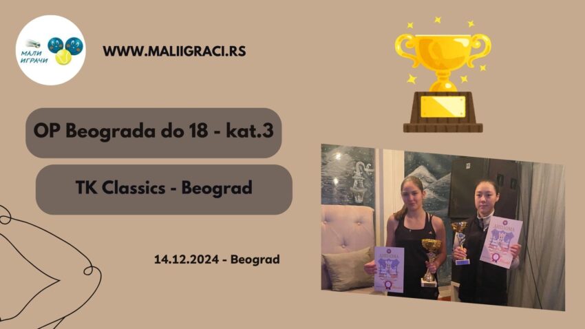 Ana najbolja na OP Beograda – juniorke do 18 g. (kat.3) – TK Classics, Beograd – 14.12.2024.
