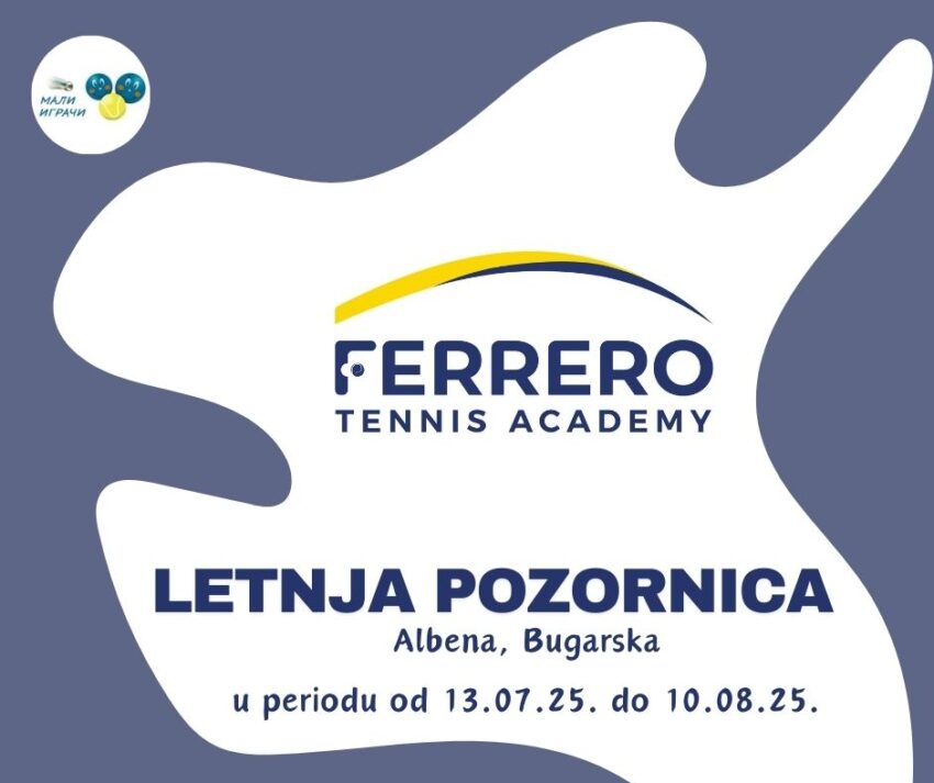 Letnja pozornica – Ferrero Tennis Academy – Albena, Bugarska – od 13.07. do 10.08.25.