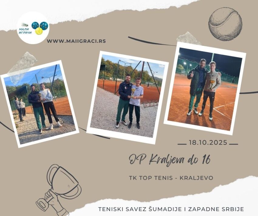 Bogdan i Dunja najbolji na A turniru, Miloš najbolji na B turniru – OP Kraljeva SRB GPX – 16 g. (kat.3) – juniori i juniorke – TK Top tenis, Kraljevo 18.10.25.