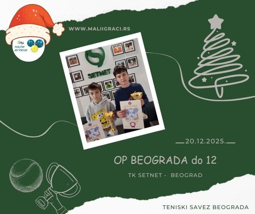 Pavle najbolji na OP Beograda za dečake do 12 g. – 20.12.2025. – TK Setnet, Beograd