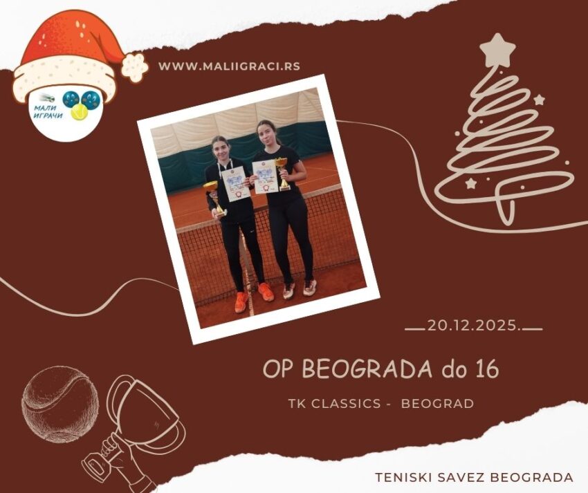 Dunja najbolja na OP Beograda za juniorke do 16 g. – 20.12.2025. – TK Classocs, Beograd