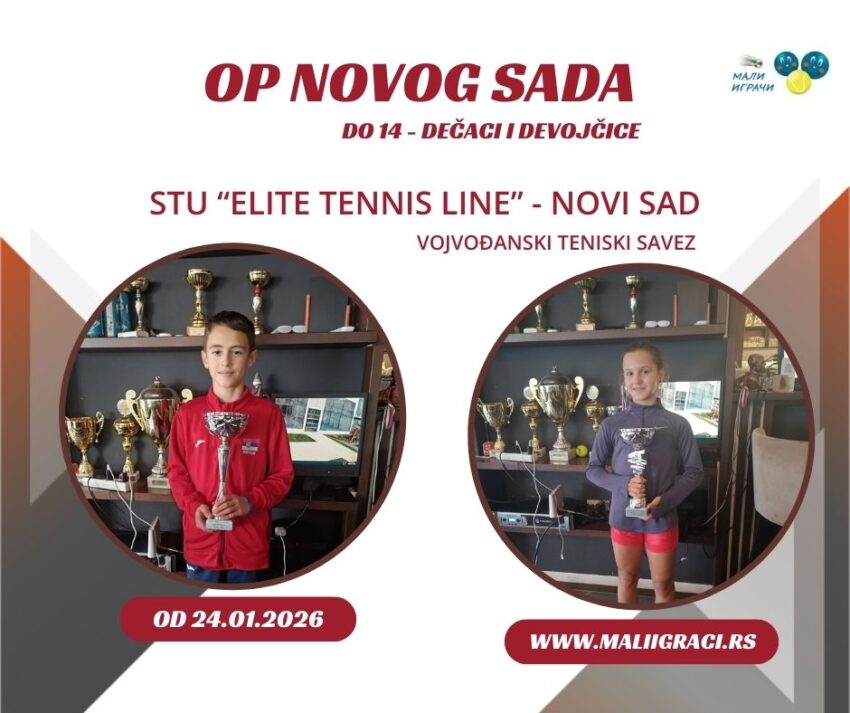 Ljubica i Đura najbolji na OP Novog Sada do 14 g. –  devojčice i dečaci – STU “Elite tennis line”, Novi Sad – 24.01.2026.