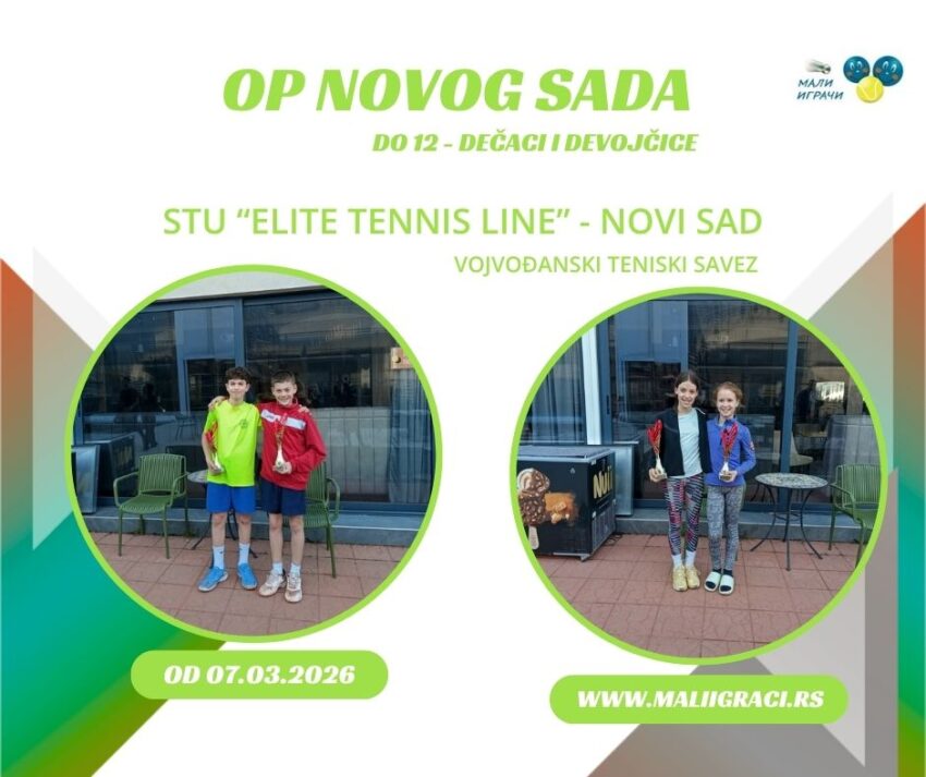 Lazar i Lola najbolji na OP Novog Sada do 12 g. (kat.3) – dečaci o devoj;ice – STU Elite tennis line, Novi Sad- 07.03.26.