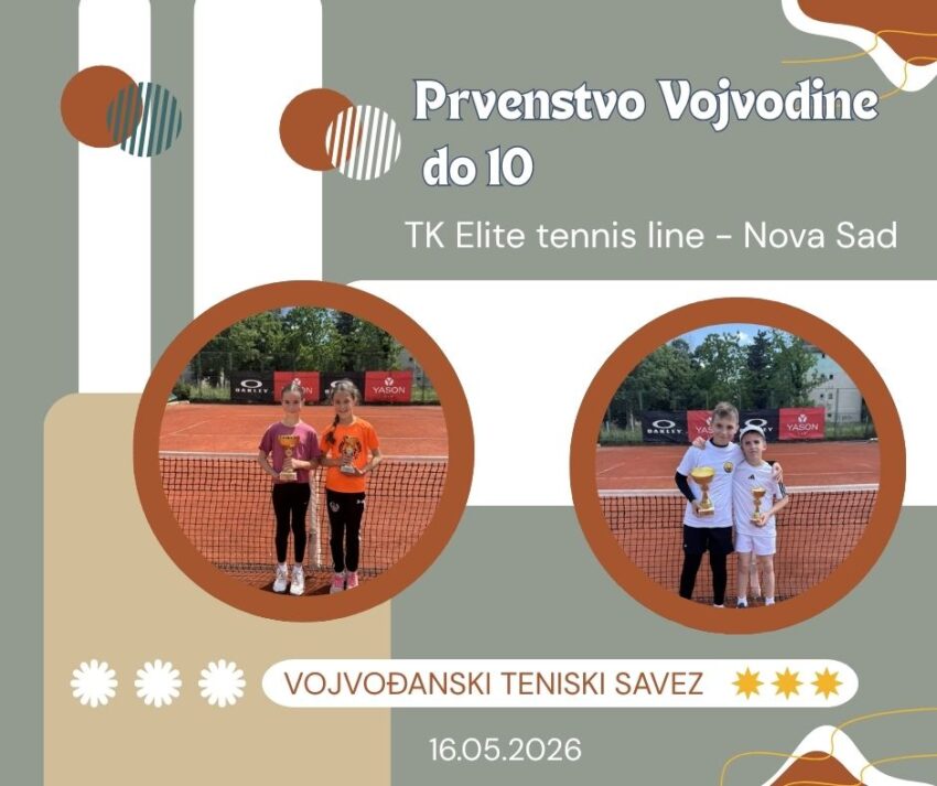 Jelena i Mihajlo najbolji na Prvenstvo Vojvodine do 10 g. – dečaci i devojčice – TK Elite tennis line, Novi Sad – 16.05.26.